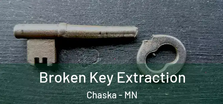  Broken Key Extraction Chaska - MN